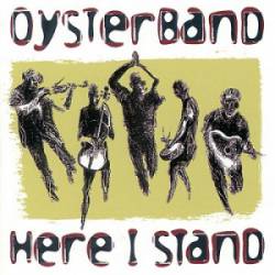 Oysterband : Here I Stand